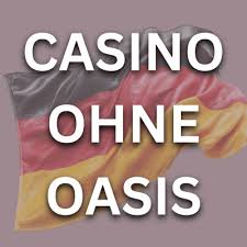 Casino Online ohne Oasis Die besten Alternativen im Internet Casino Online ohne Oasis Die besten Alternativen im Internet