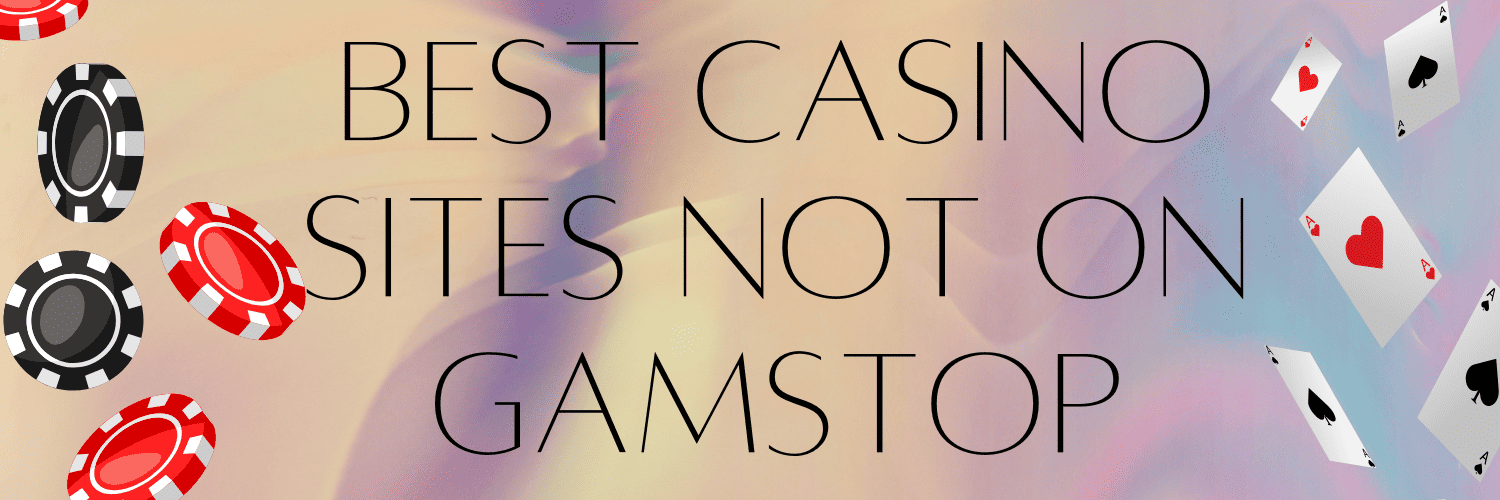 Exploring Gambling Sites That Don't Use GamStop -832445152 Exploring Gambling Sites That Don't Use GamStop -832445152