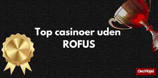 Online Casino Uden ROFUS En Fuldendt Oplevelse Online Casino Uden ROFUS En Fuldendt Oplevelse