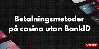 Spela Casino Utan BankID En Komplett Guide Spela Casino Utan BankID En Komplett Guide